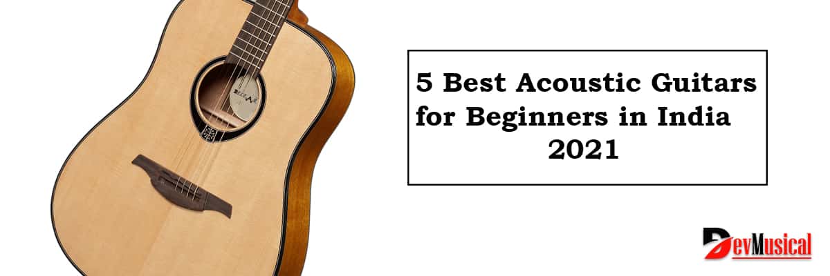 5 Best Acoustic Guitars for Beginners in India 2021